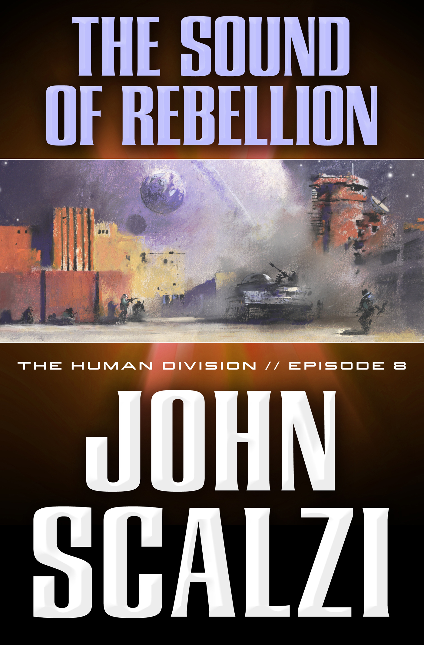 The Human Division #8: The Sound of Rebellion by John Scalzi