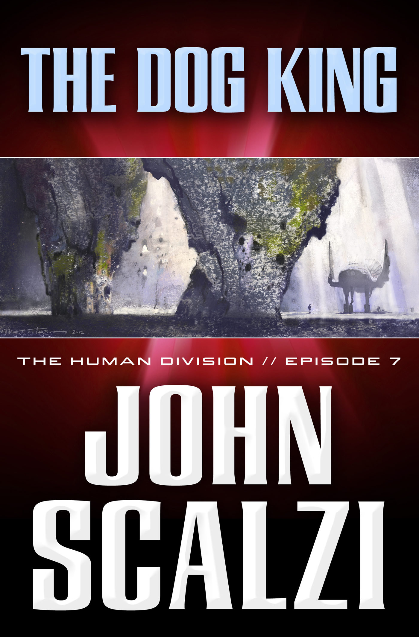 The Human Division #7: The Dog King by John Scalzi