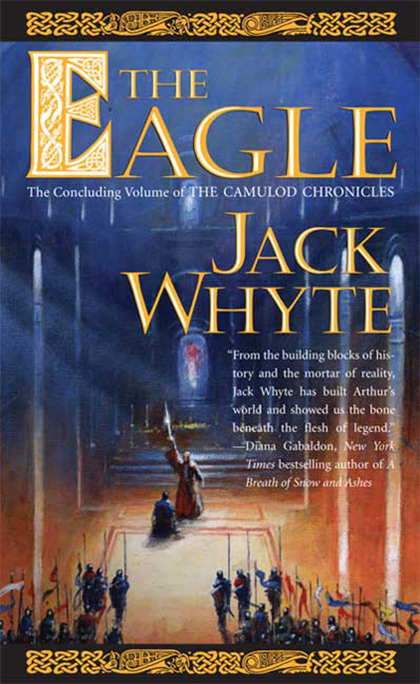 The Eagle : The Concluding Volume of The Camulod Chronicles by Jack Whyte