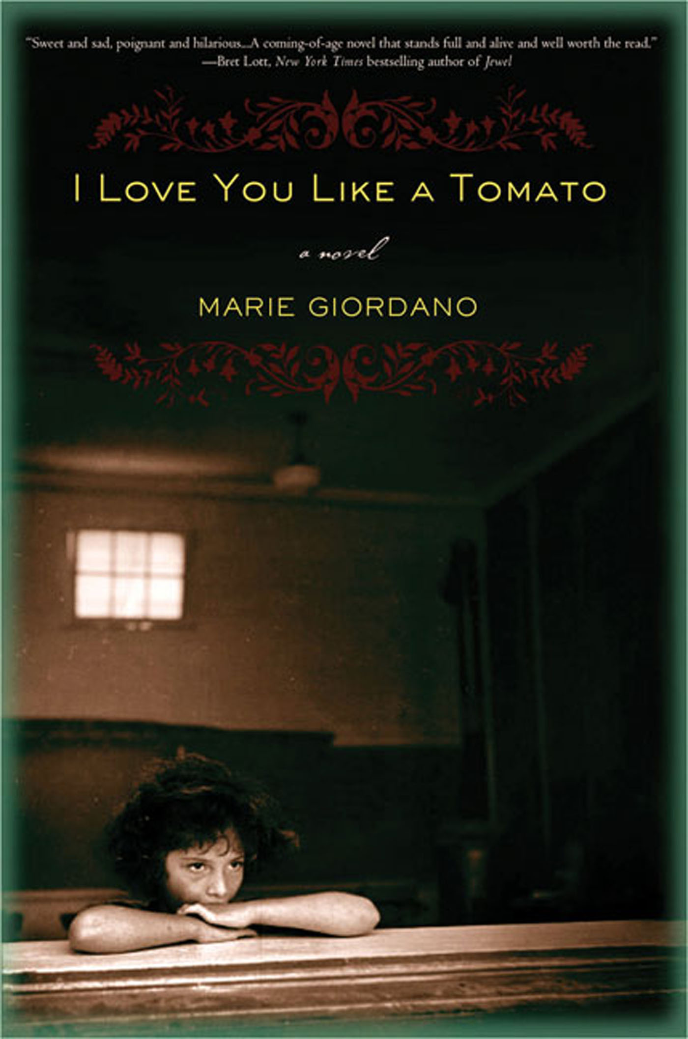 I Love You Like a Tomato : A Novel by Marie Giordano