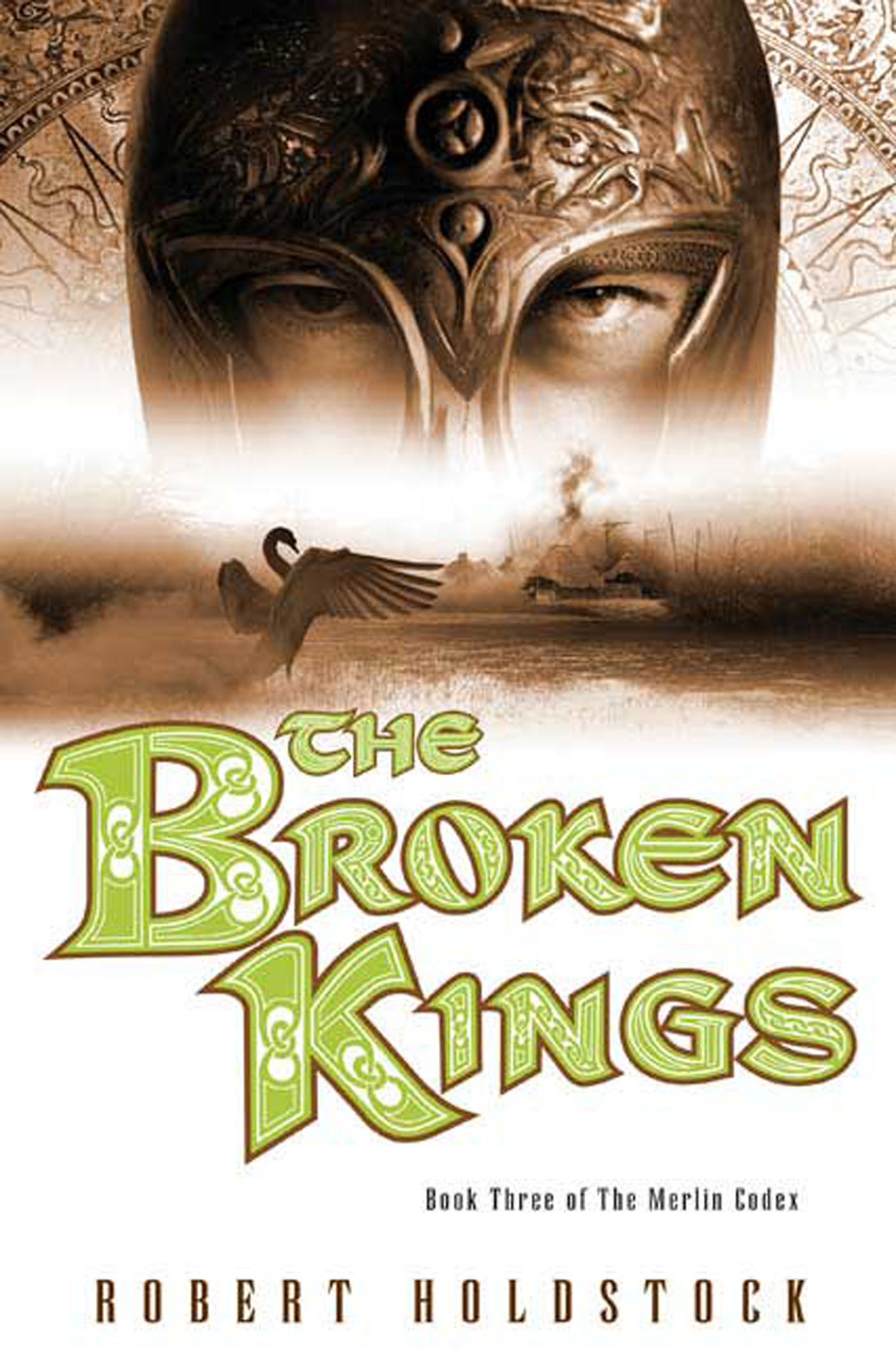 The Broken Kings : Book Three of The Merlin Codex by Robert Holdstock