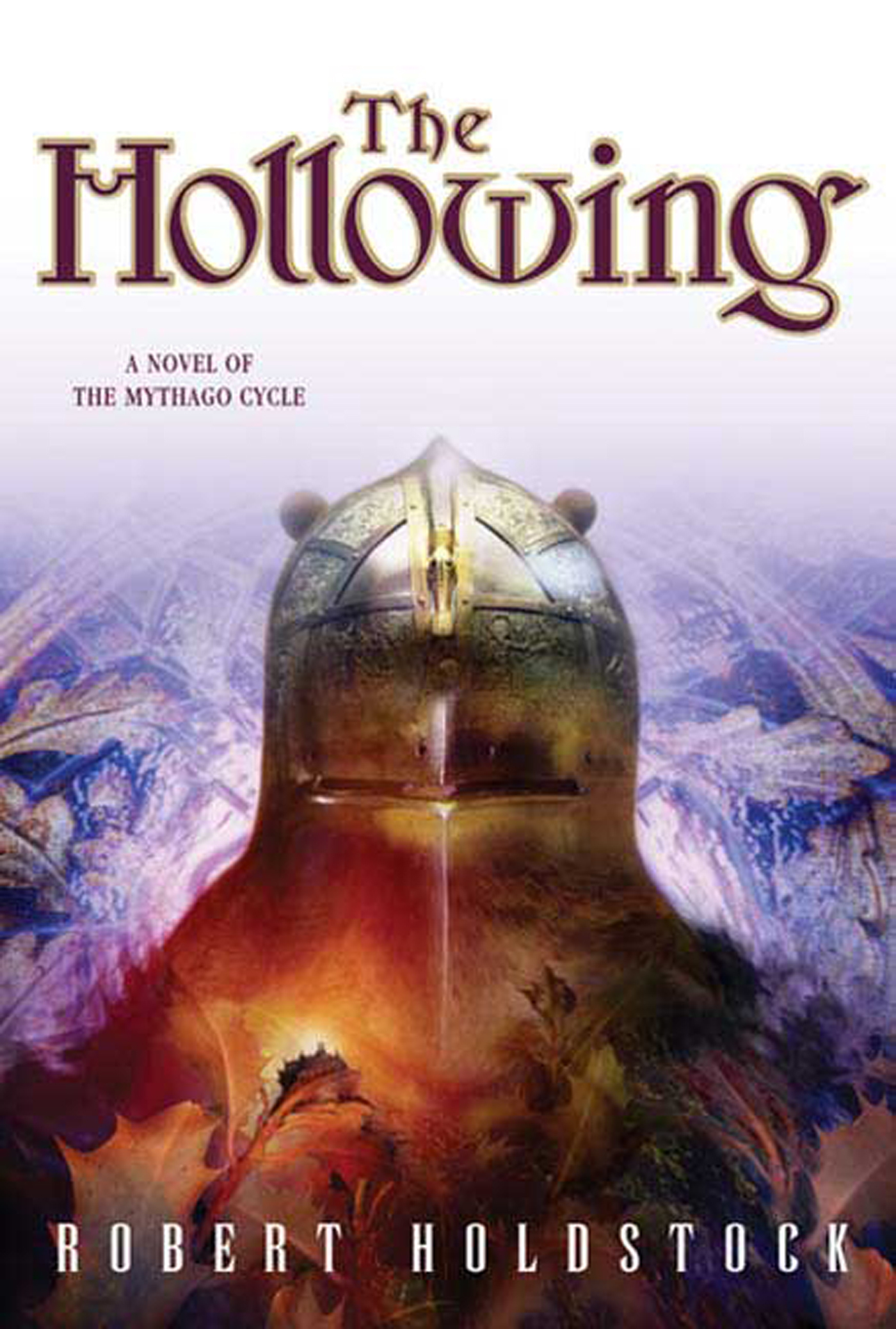 The Hollowing : A Novel of the Mythago Cycle by Robert Holdstock