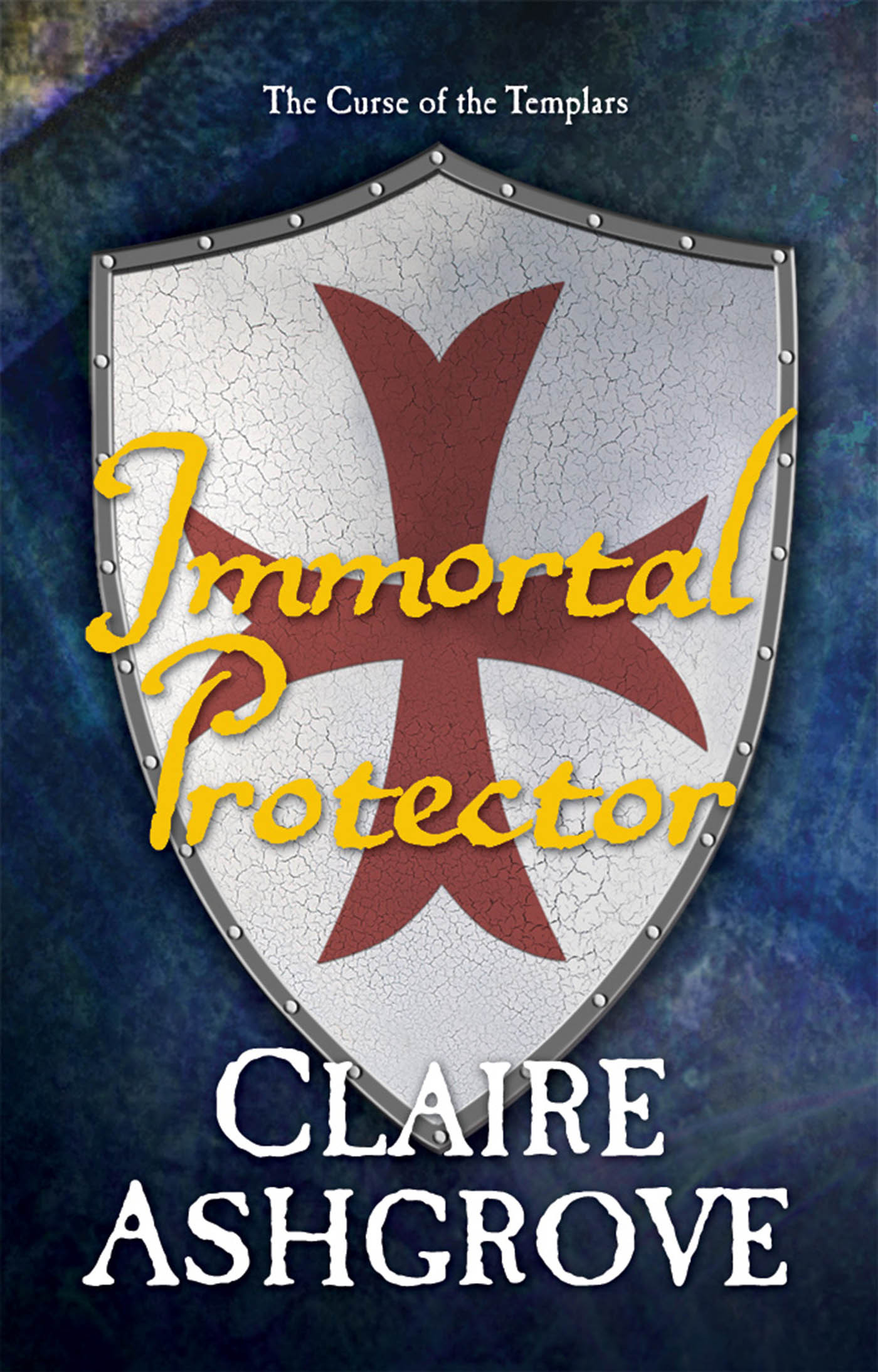 Immortal Protector : The Curse of the Templars by Claire Ashgrove