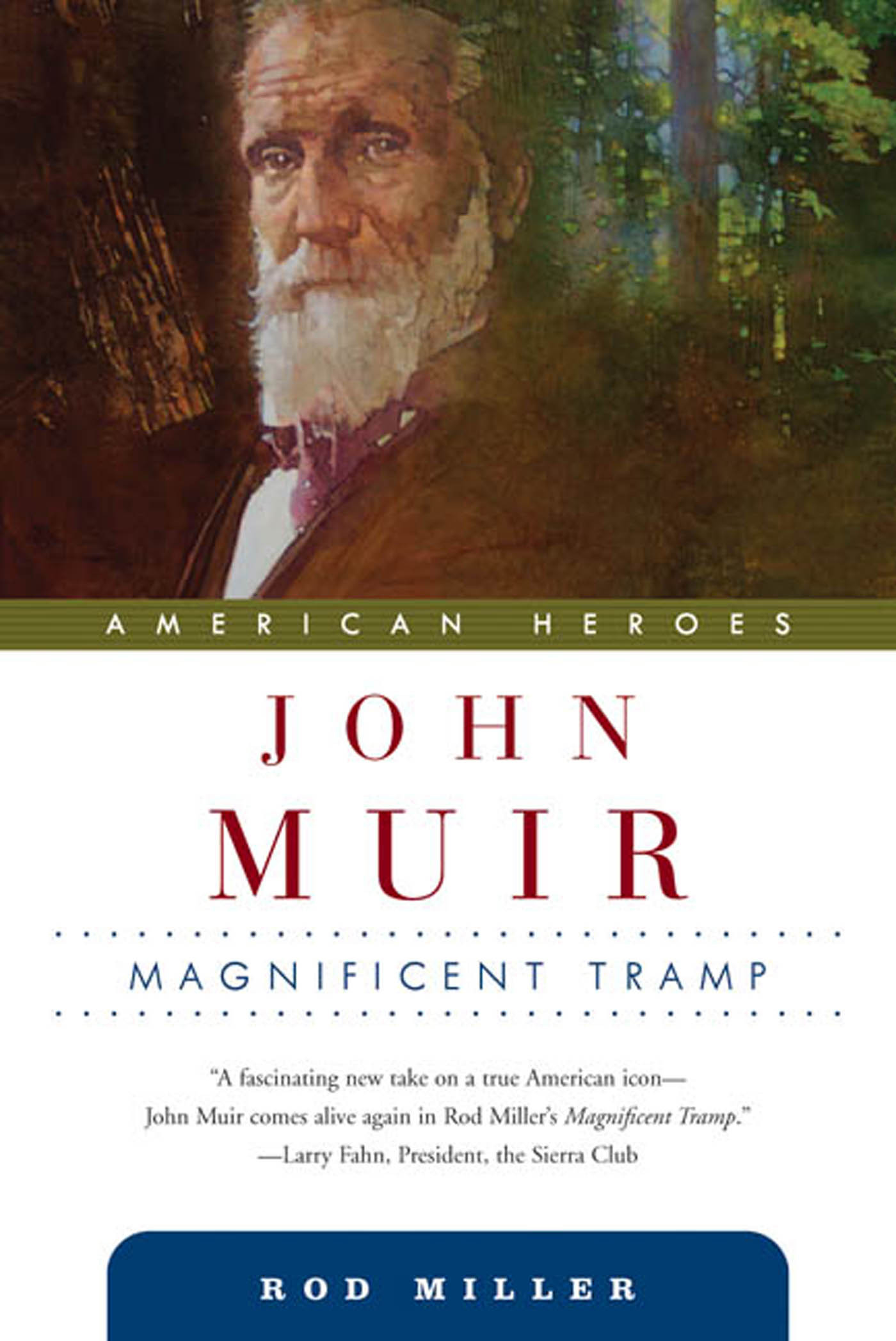 John Muir : Magnificent Tramp by Rod Miller