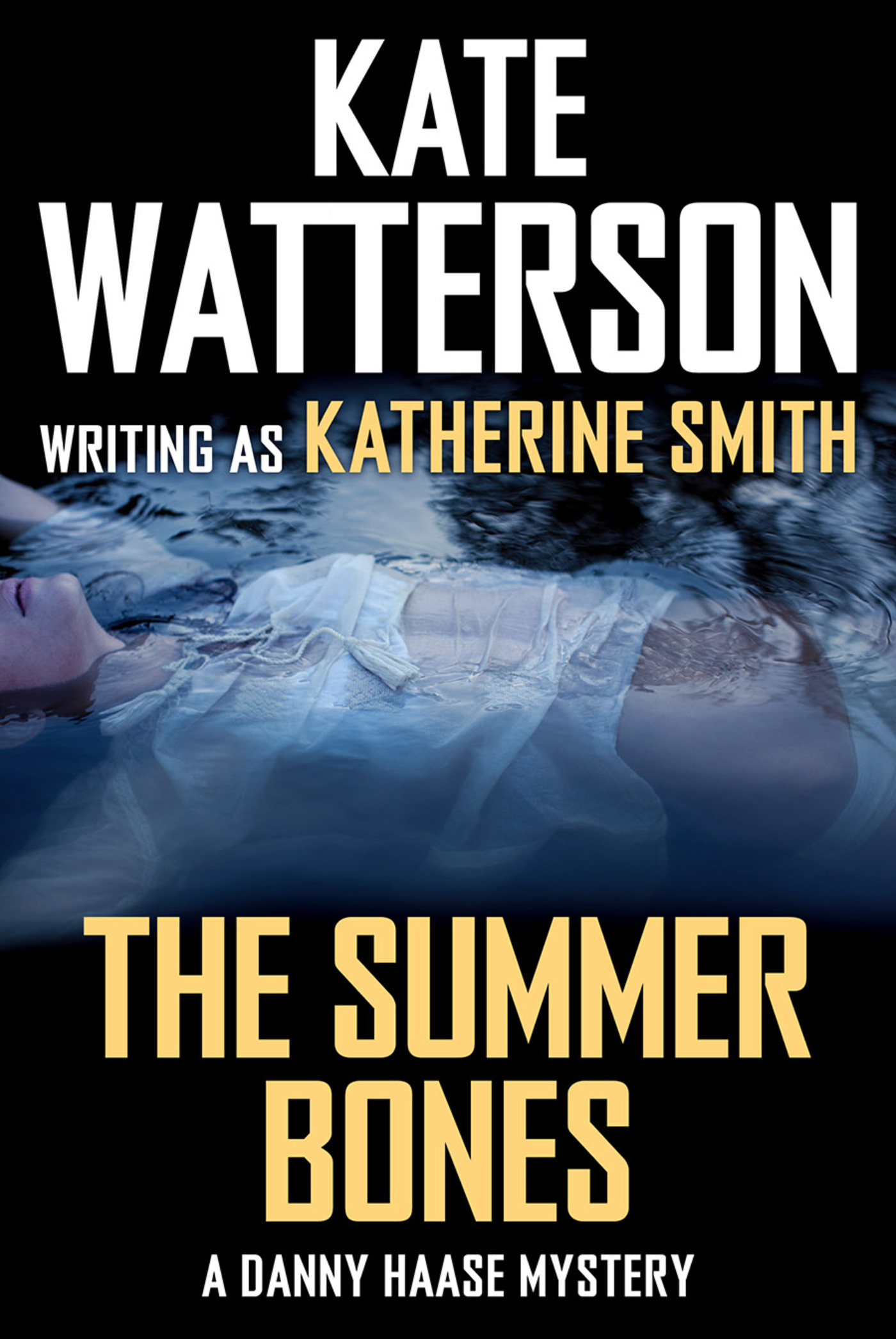 The Summer Bones : A Danny Haase Mystery by Kate Watterson