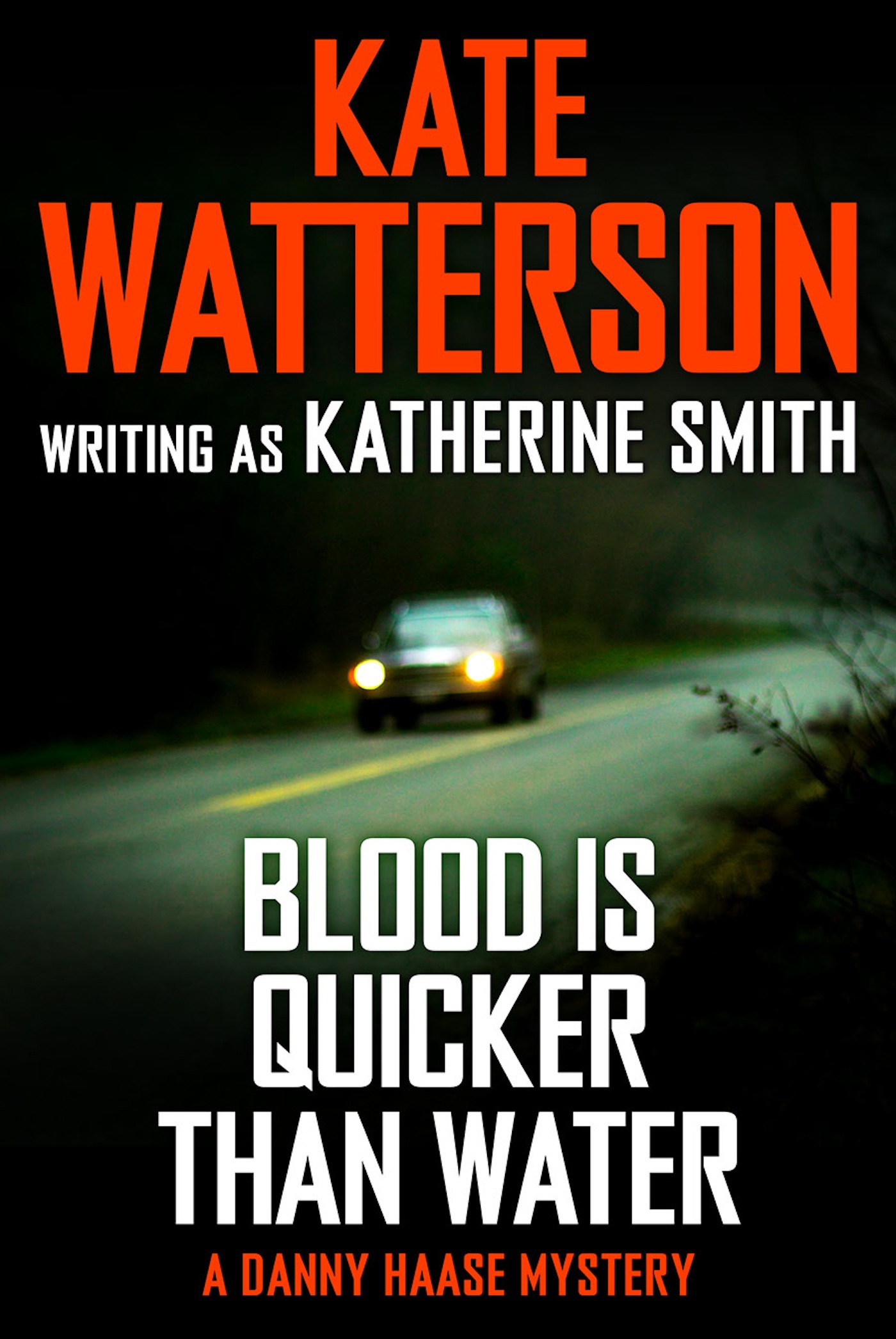 Blood Is Quicker Than Water : A Danny Haase Mystery by Kate Watterson