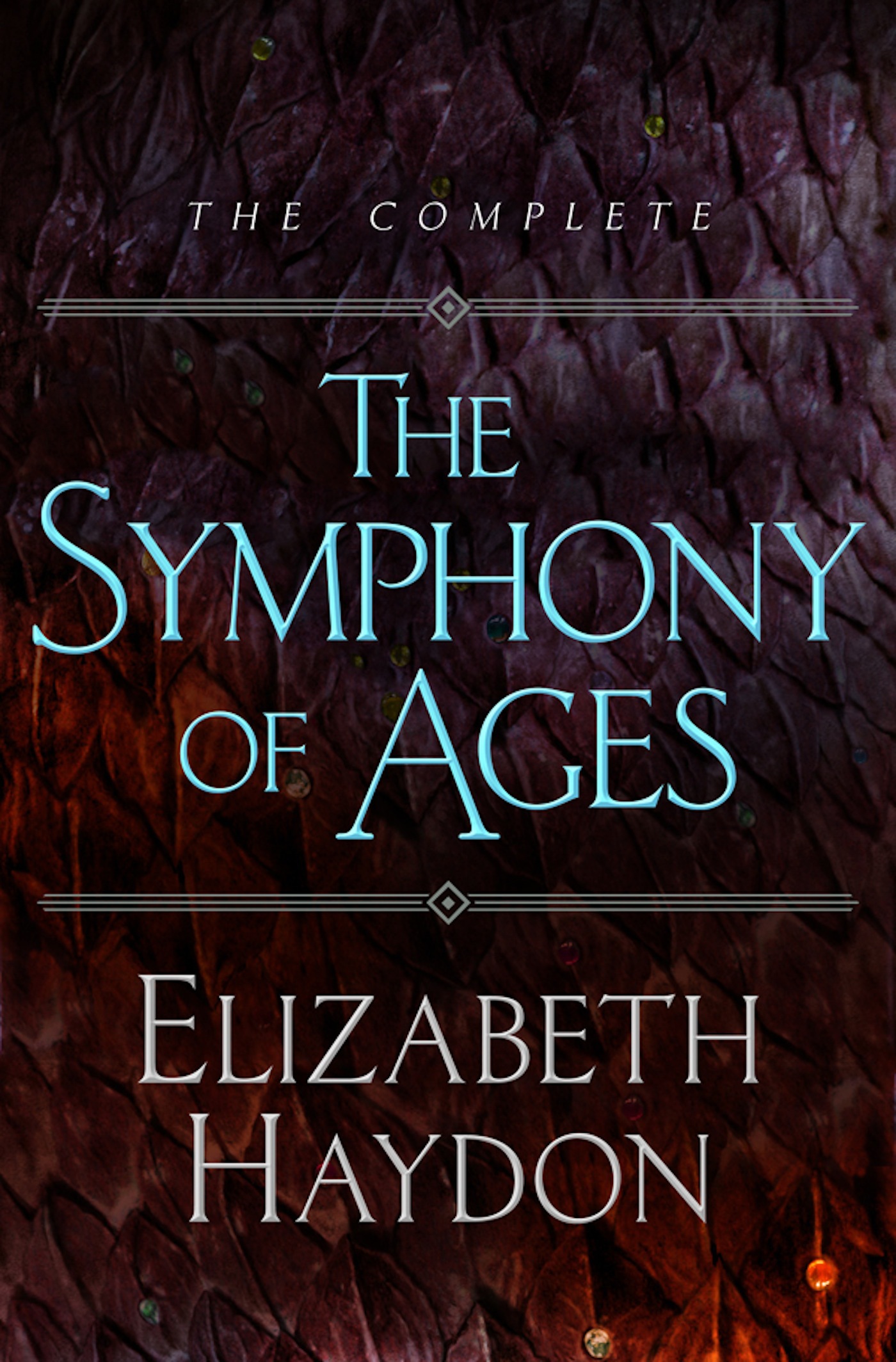 The Symphony of Ages : The Complete Series by Elizabeth Haydon