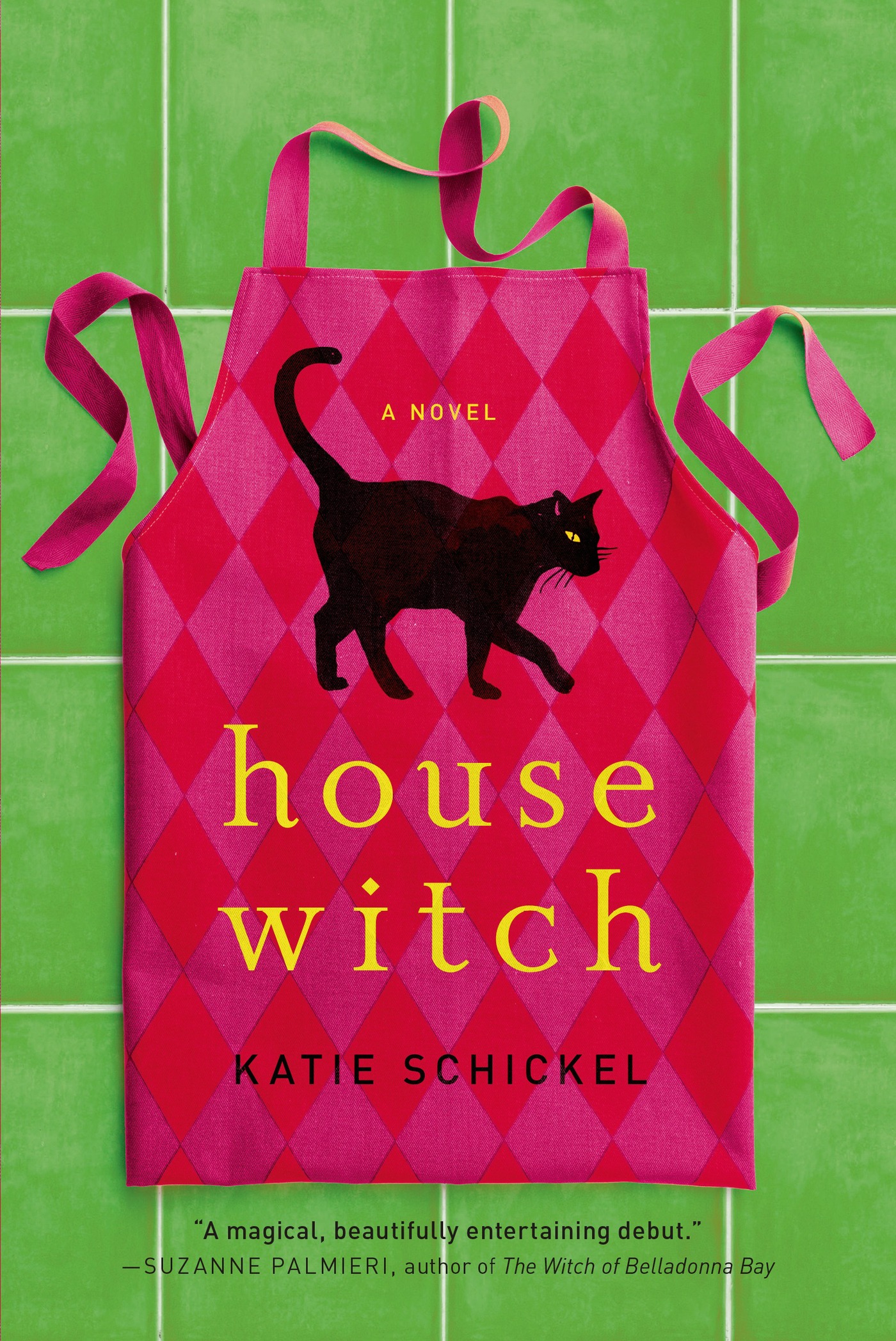 Housewitch : A Novel by Katie Schickel
