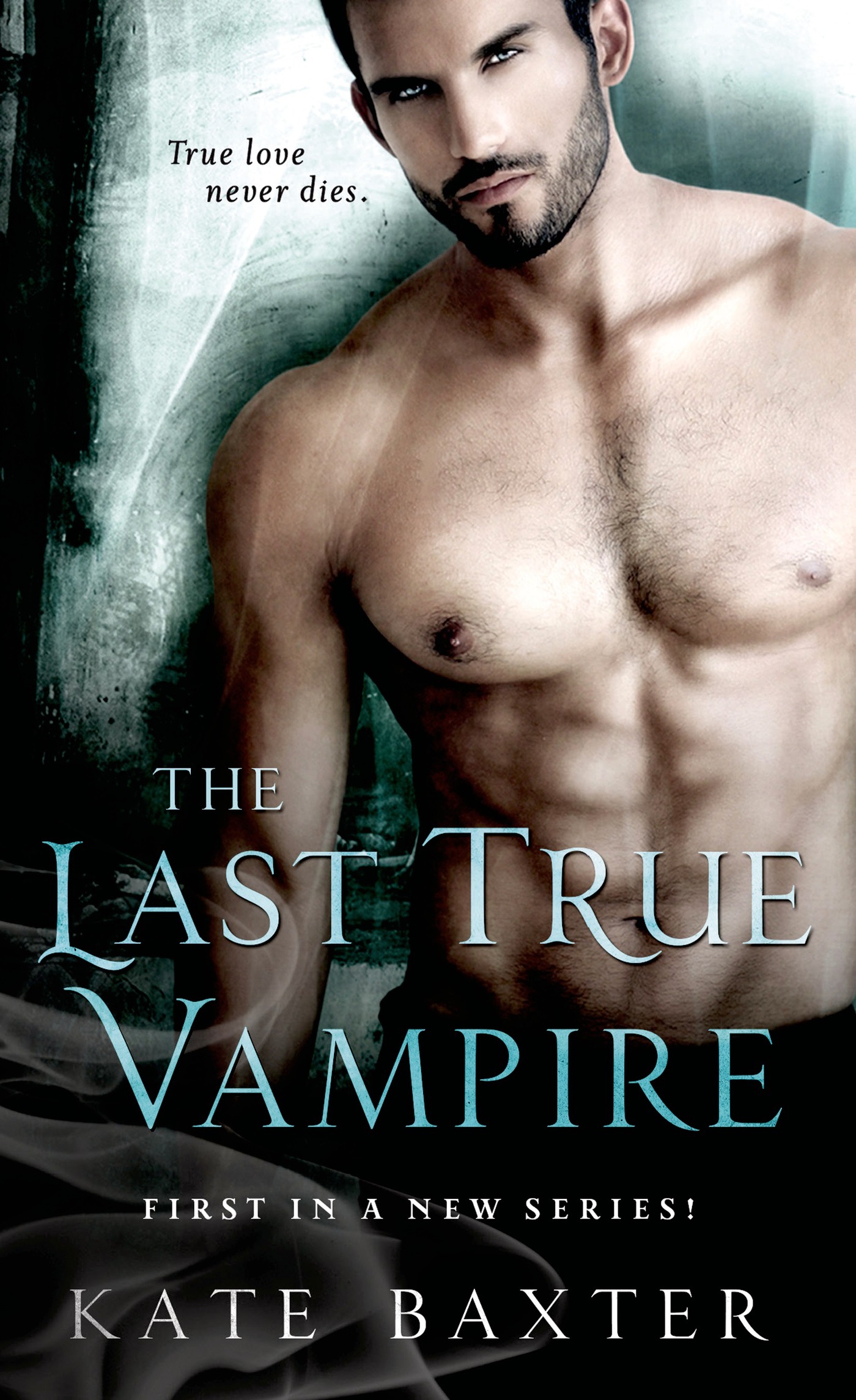 The Last True Vampire by Kate Baxter