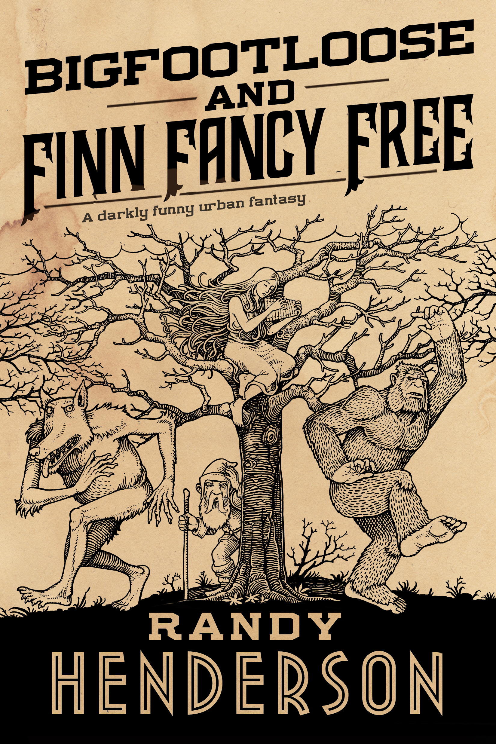 Bigfootloose and Finn Fancy Free : The Familia Arcana, Book 2 by Randy Henderson