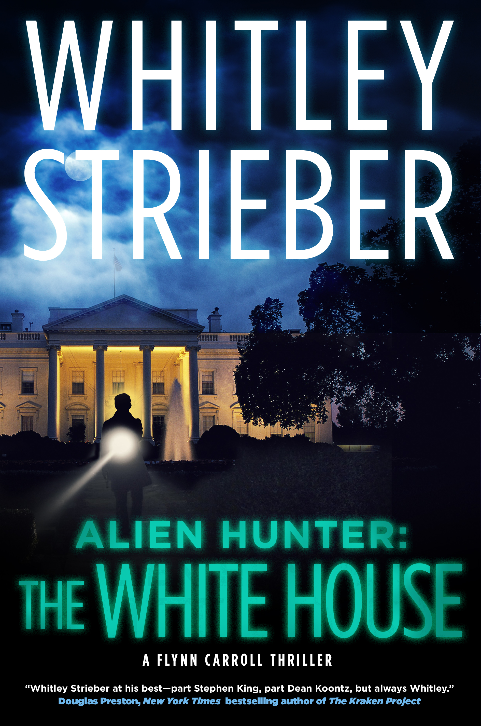 Alien Hunter: The White House : A Flynn Carroll Thriller by Whitley Strieber