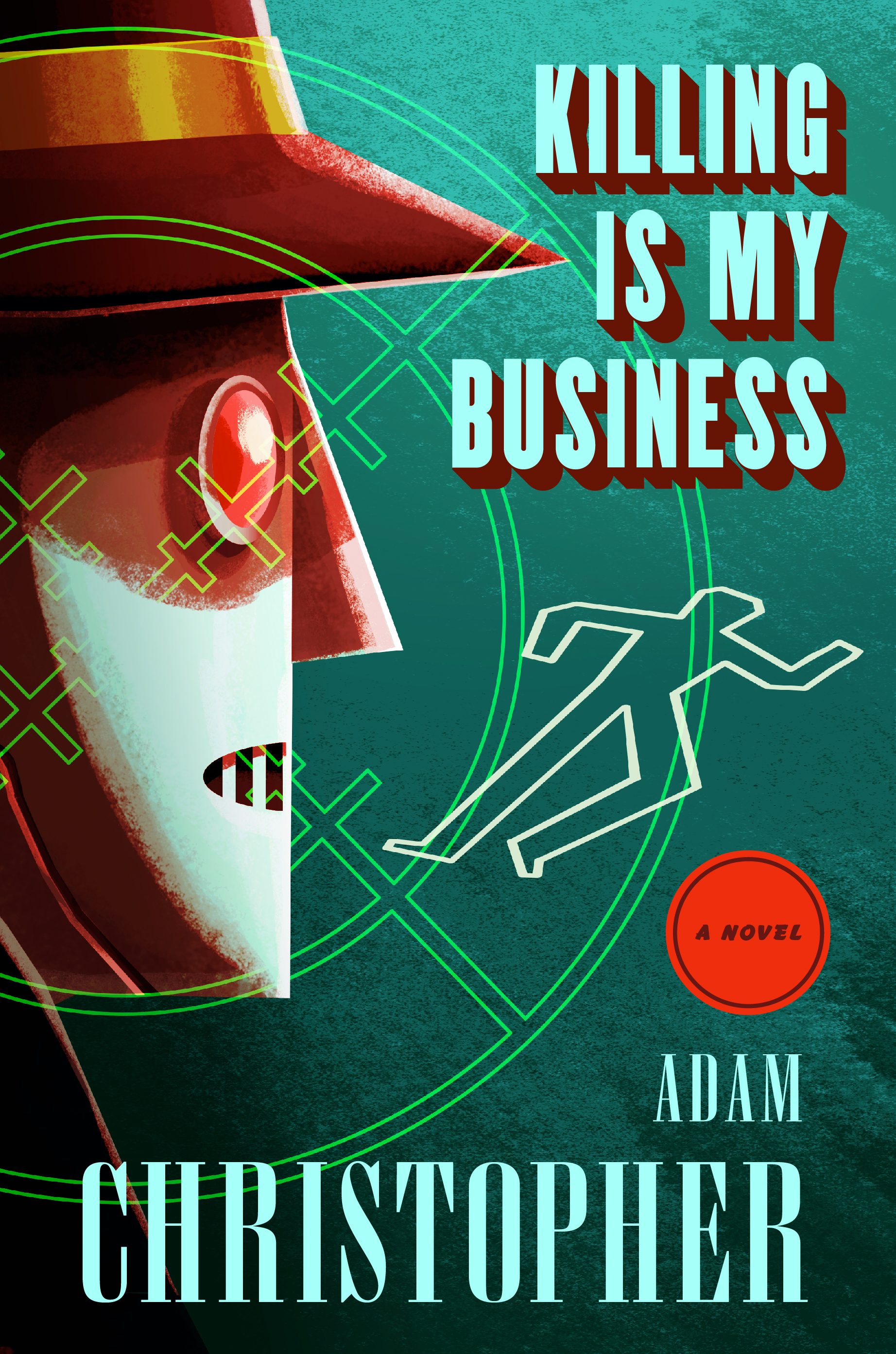 Killing Is My Business : A Ray Electromatic Mystery by Adam Christopher