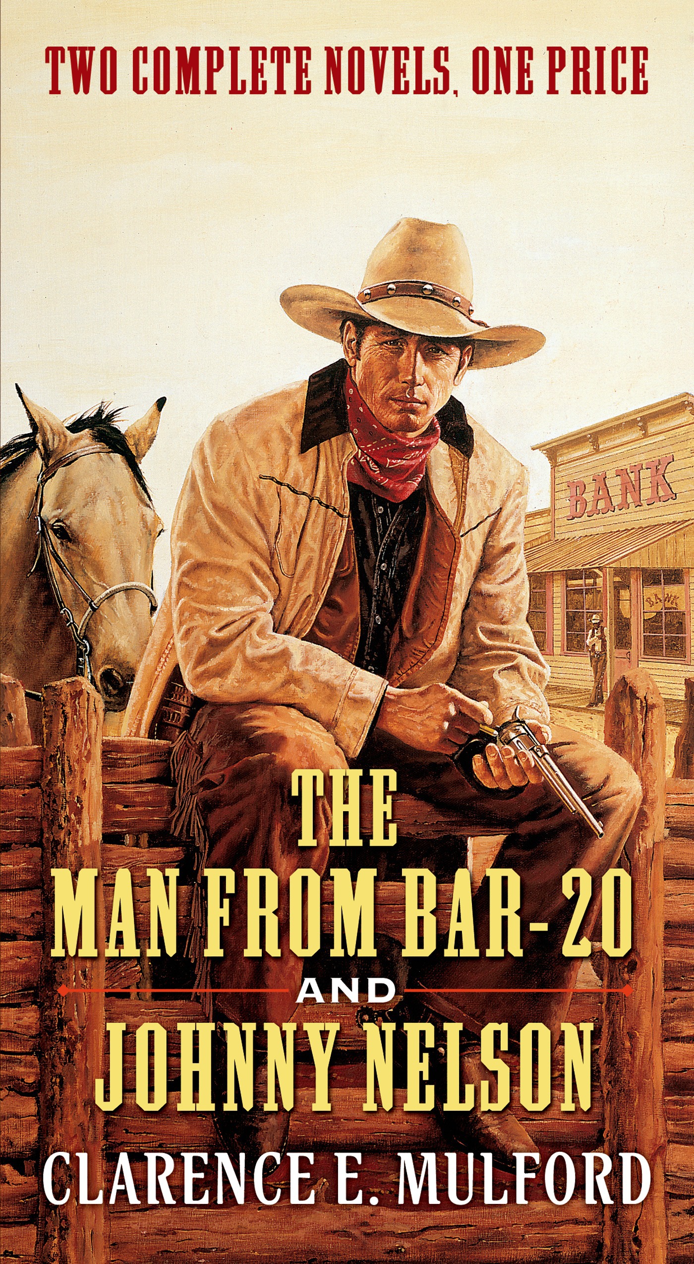 The Man From Bar-20 and Johnny Nelson : Two Complete Hopalong Cassidy Novels by Clarence E. Mulford