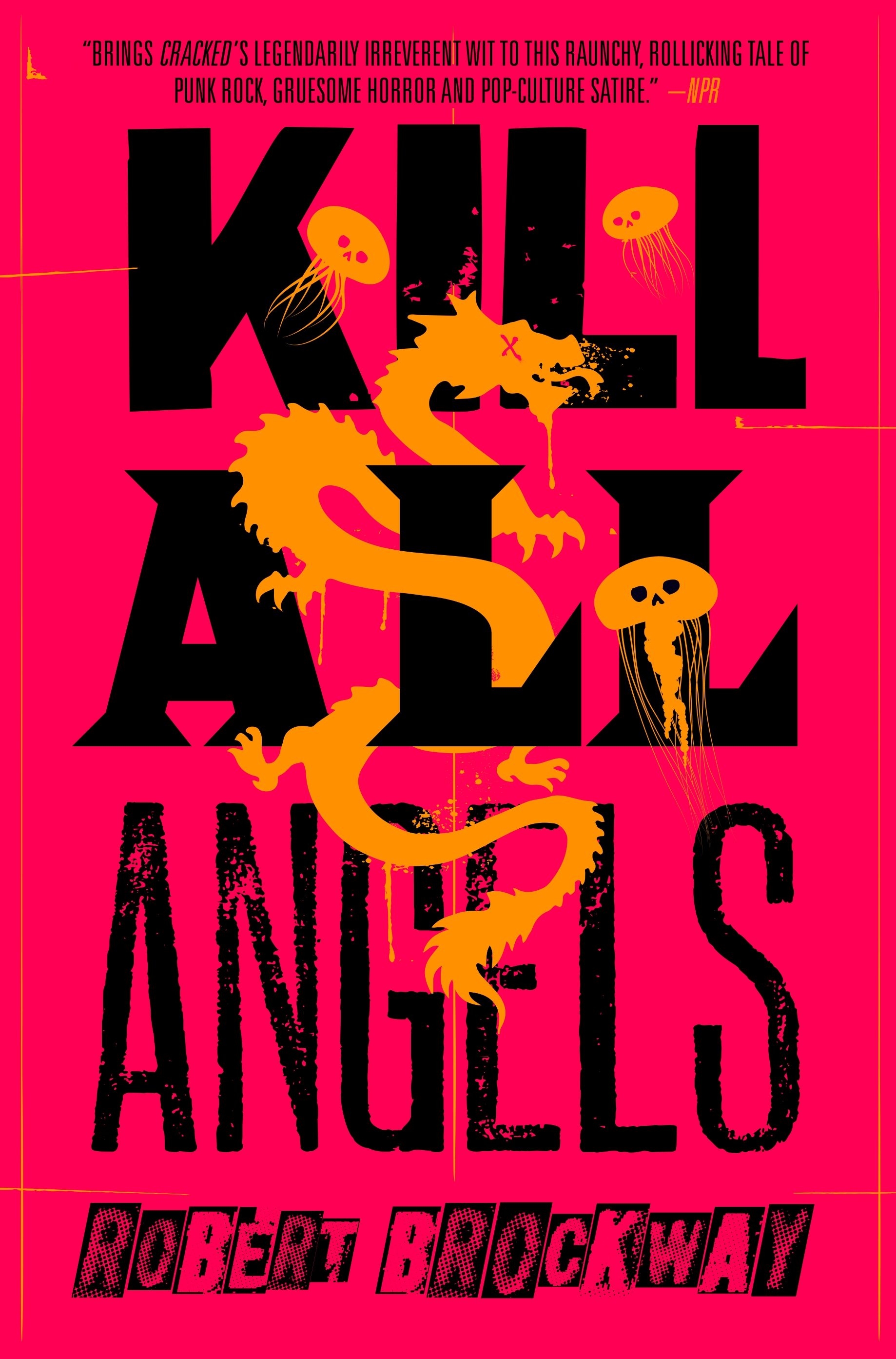 Kill All Angels : The Vicious Circuit, Book Three by Robert Brockway