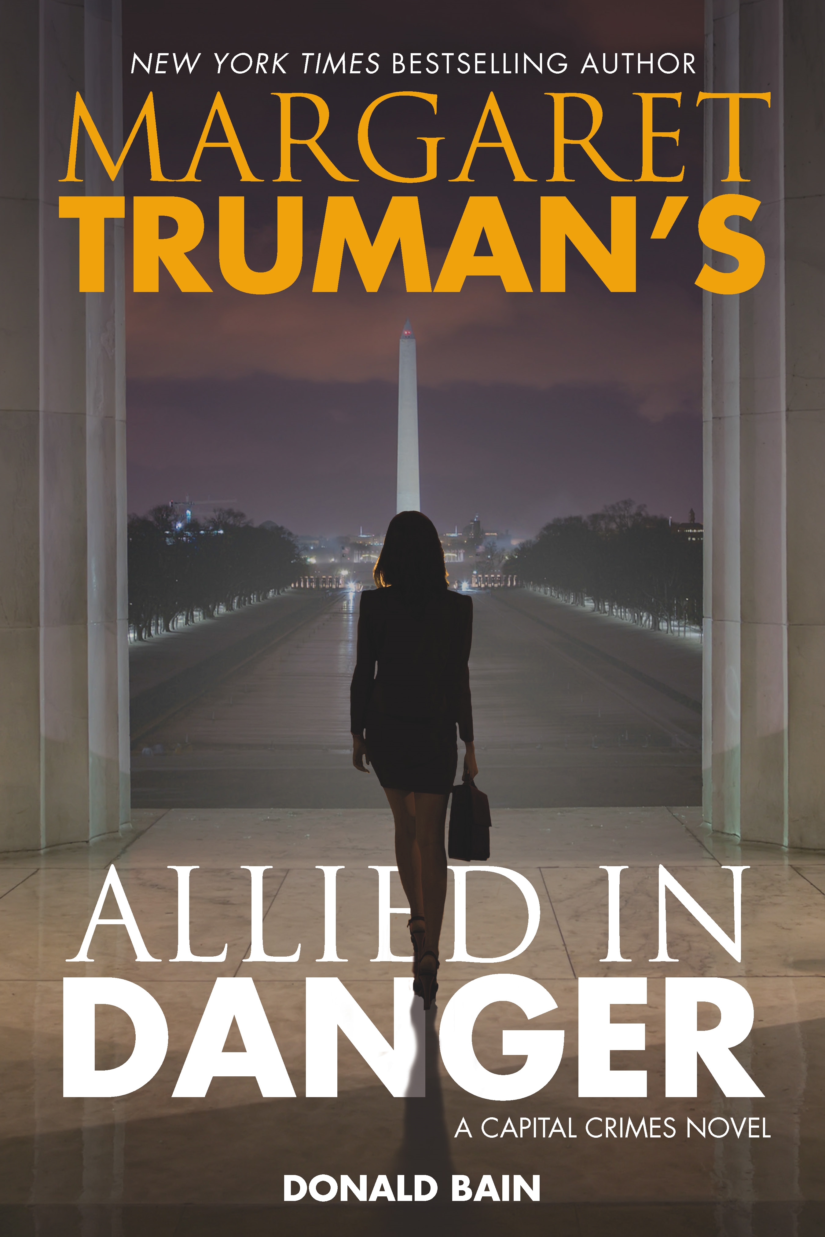 Margaret Truman's Allied in Danger : A Capital Crimes Novel by Margaret Truman, Donald Bain