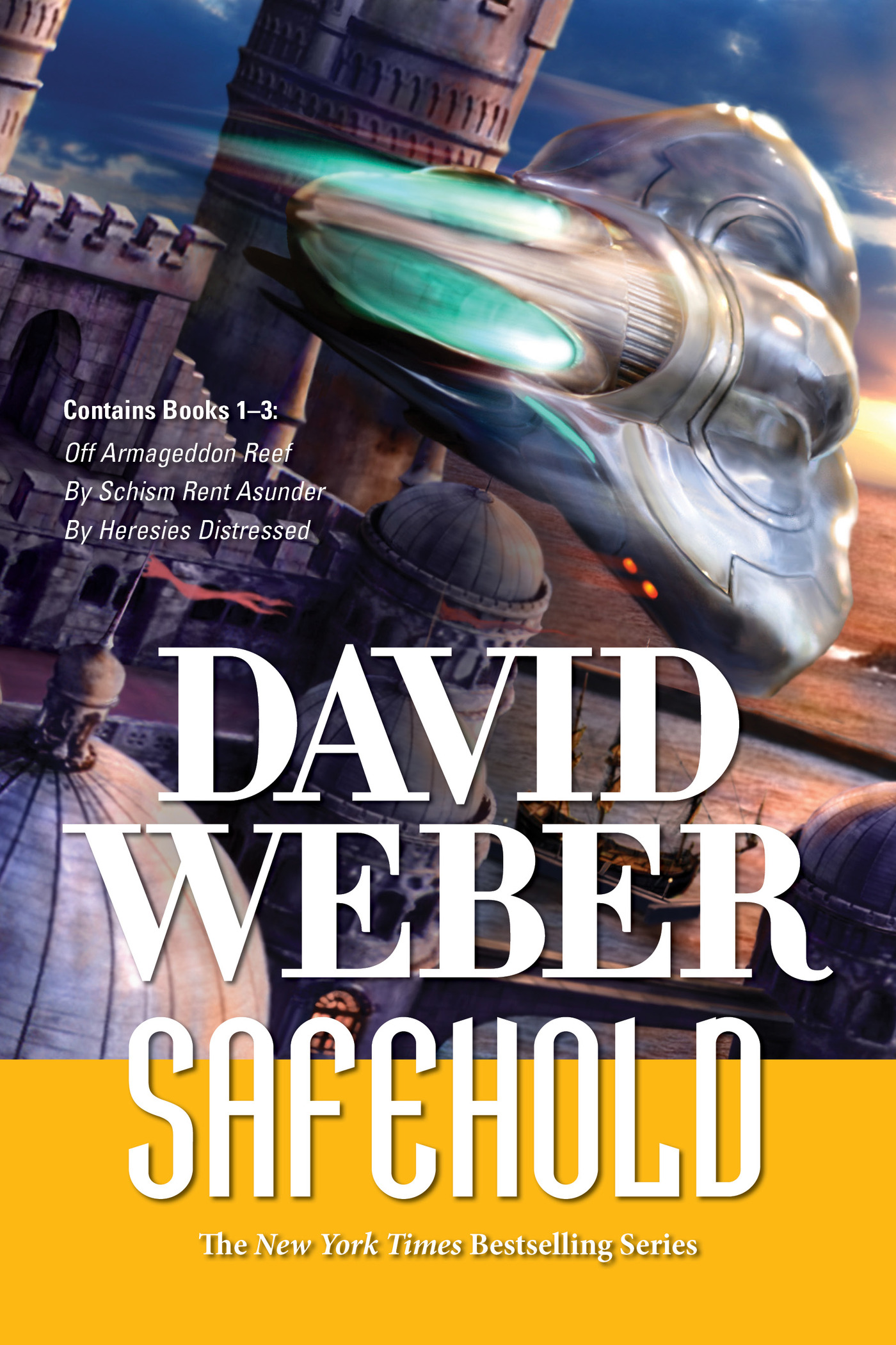 Safehold Boxed Set 1 : Off Armageddon Reef, By Schism Rent Asunder, and By Heresies Distressed by David Weber