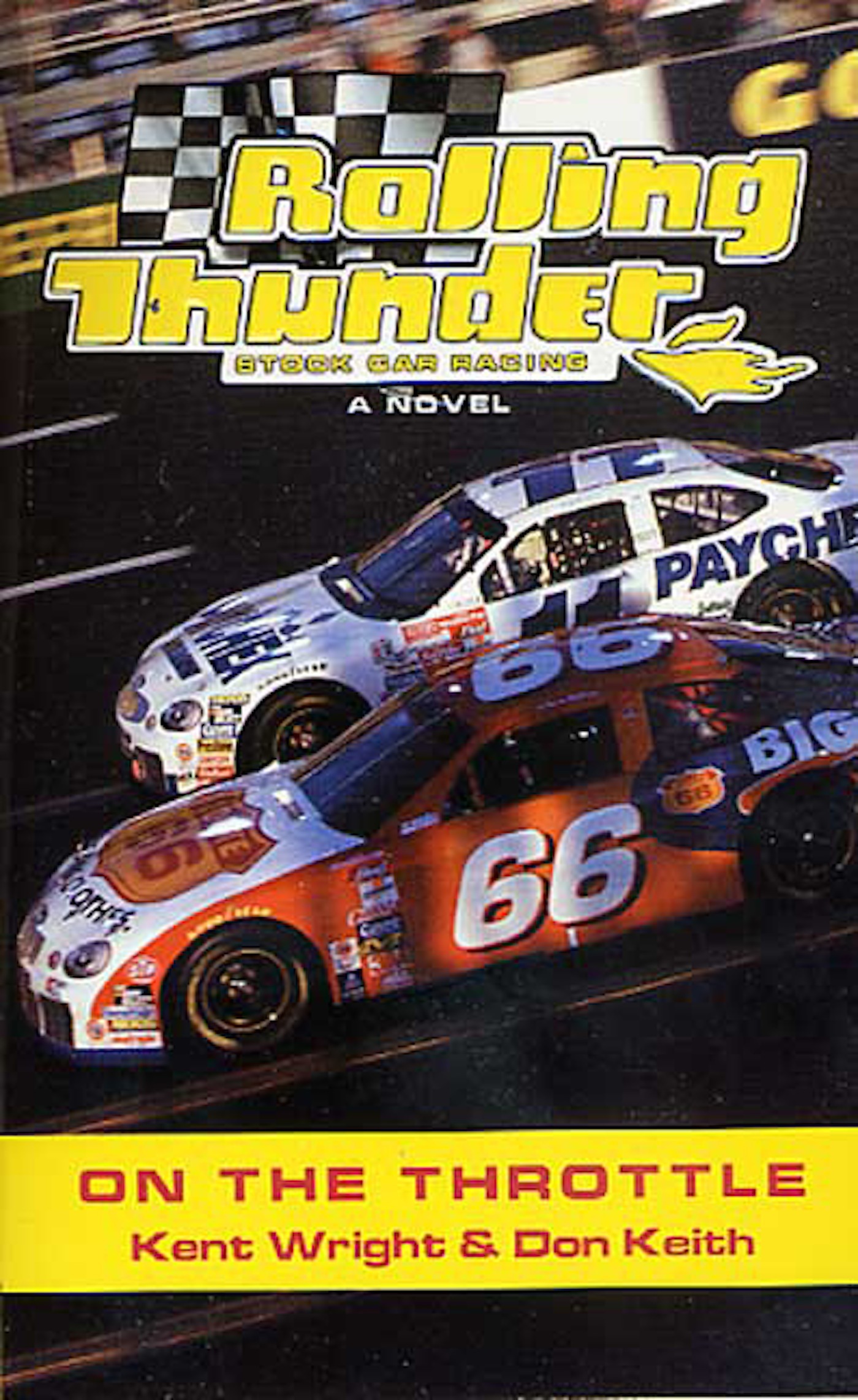 Rolling Thunder Stock Car Racing: On The Throttle : A Novel by Kent Wright, Don Keith