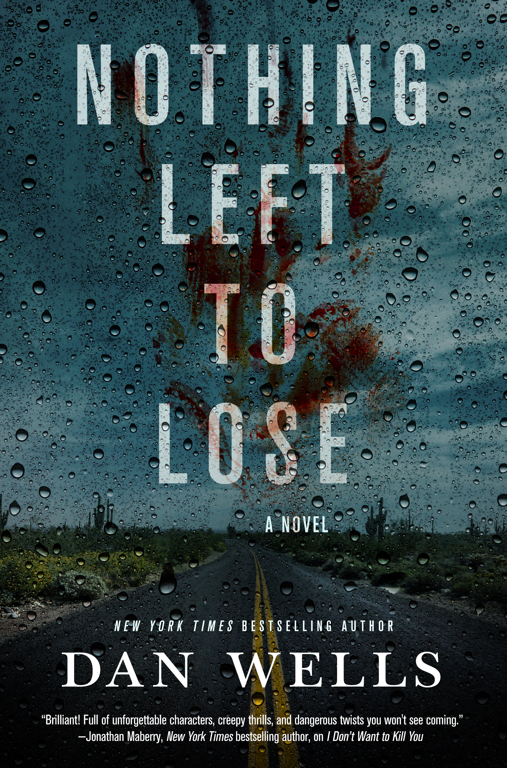 Nothing Left to Lose : A Novel by Dan Wells