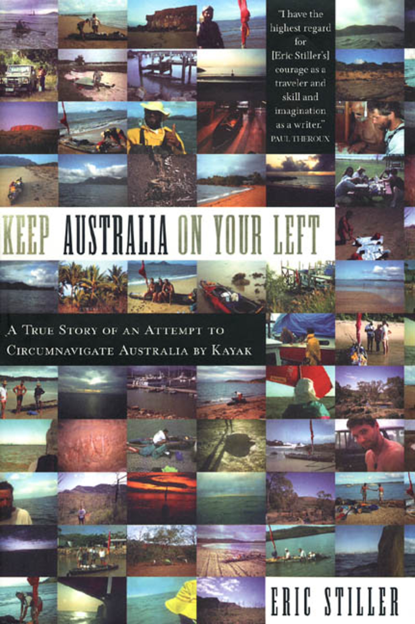 Keep Australia On Your Left : A True Story of an Attempt to Circumnavigate Australia by Kayak by Eric Stiller