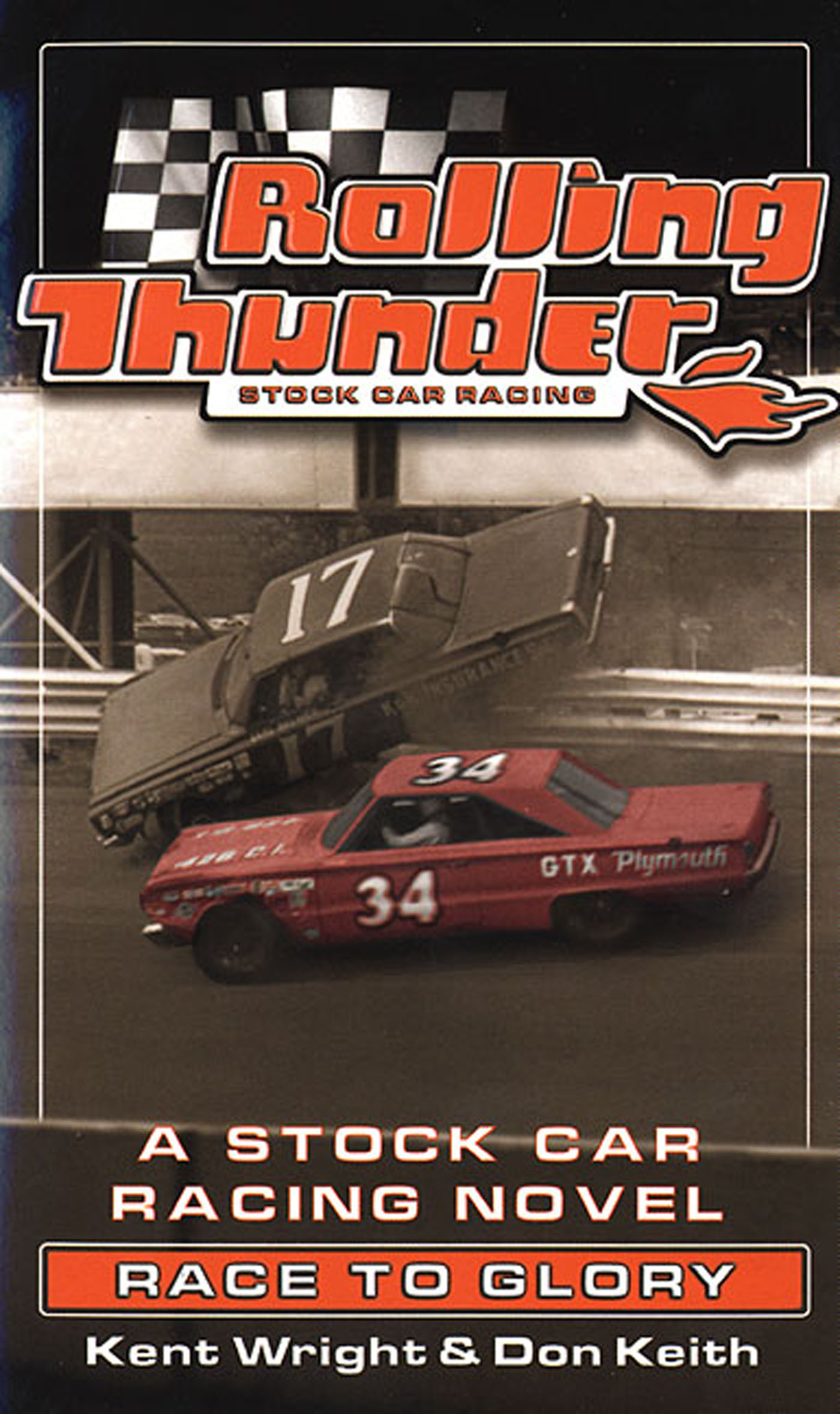 Rolling Thunder Stock Car Racing: Race To Glory : A Stock Car Racing Novel by Kent Wright, Don Keith
