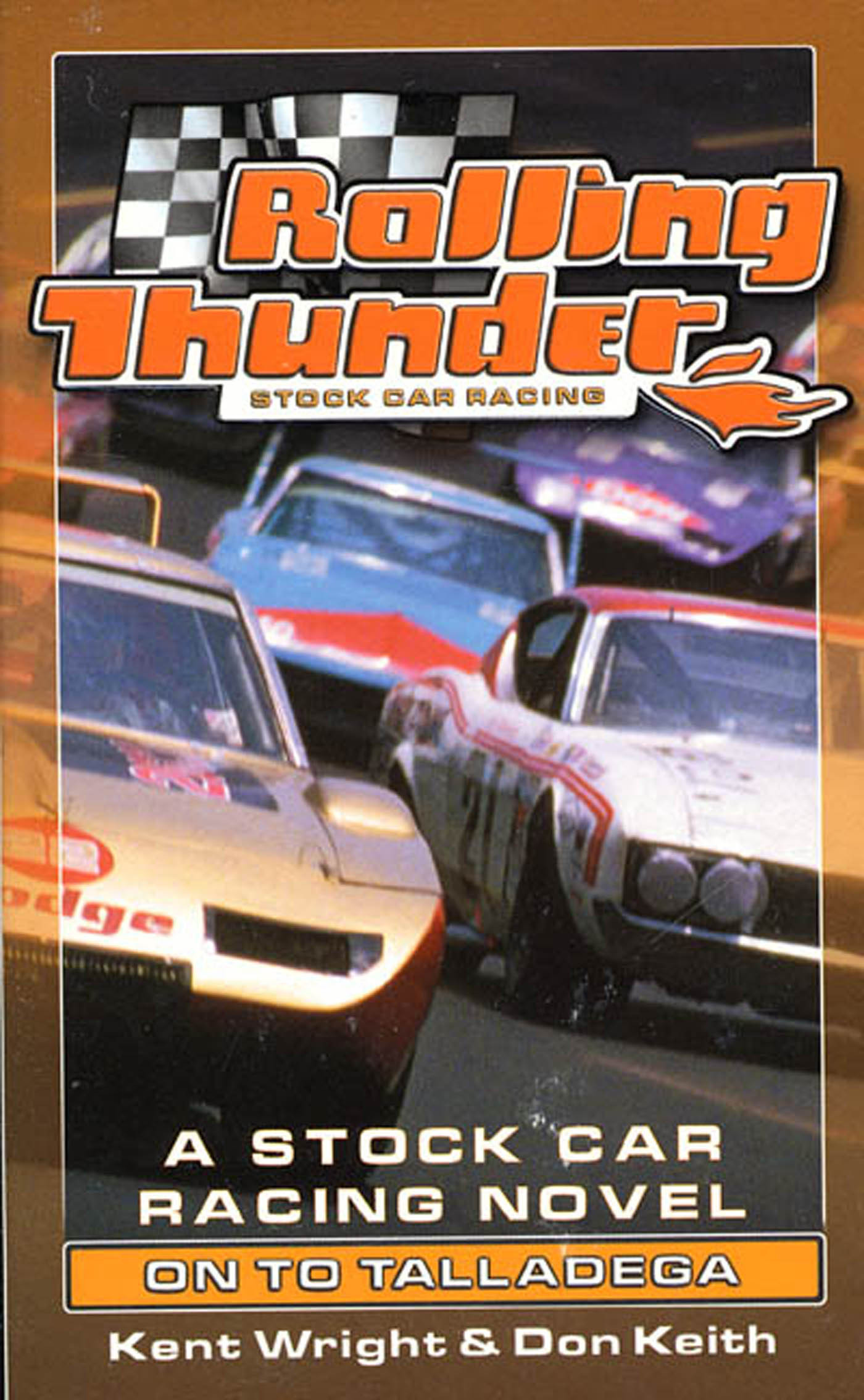 Rolling Thunder Stock Car Racing: On To Talladega : A Stock Car Racing Novel by Kent Wright, Don Keith