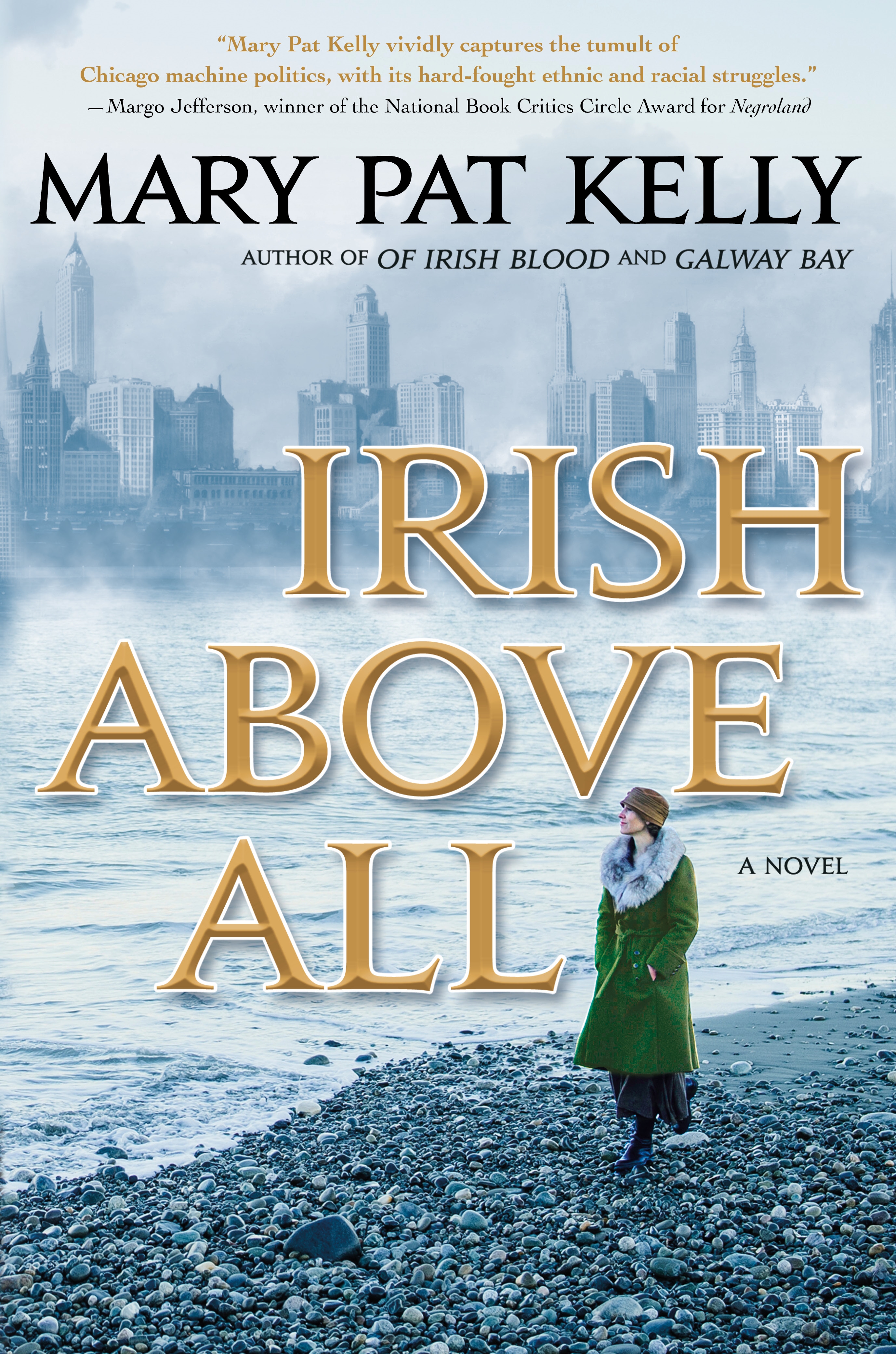 Irish Above All : A Novel by Mary Pat Kelly
