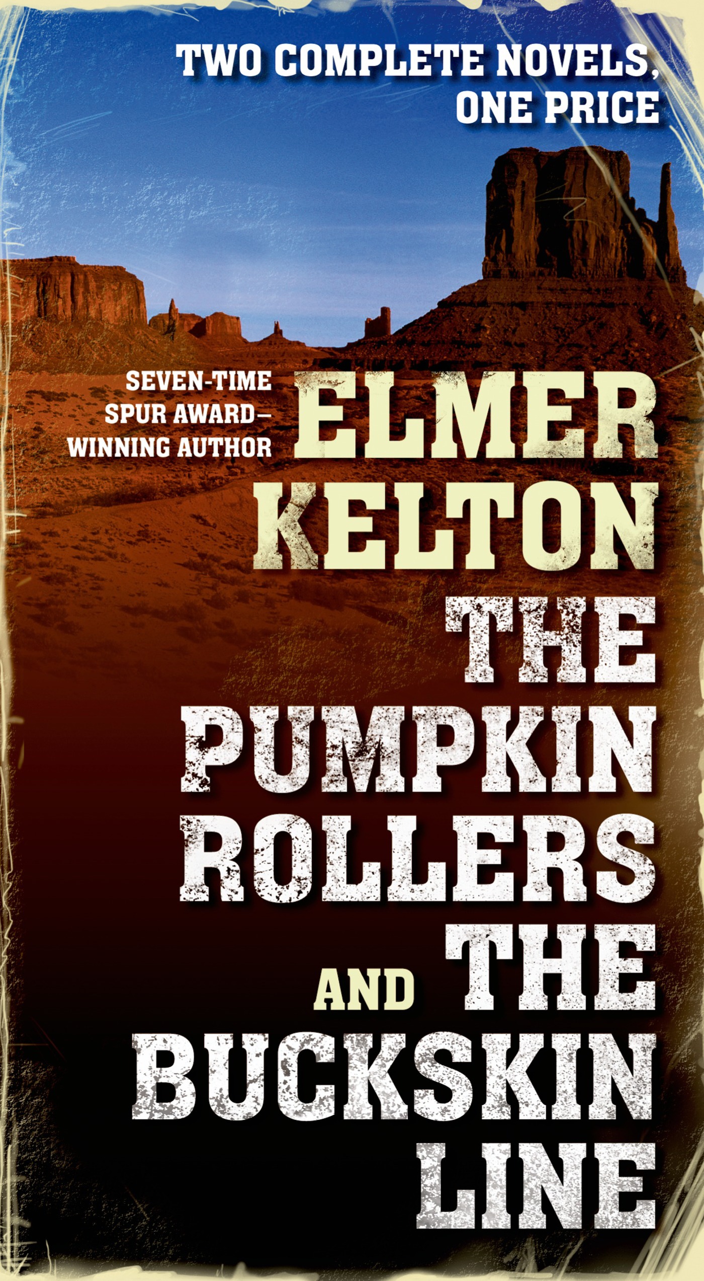 The Pumpkin Rollers and The Buckskin Line : Two Complete Novels by Elmer Kelton