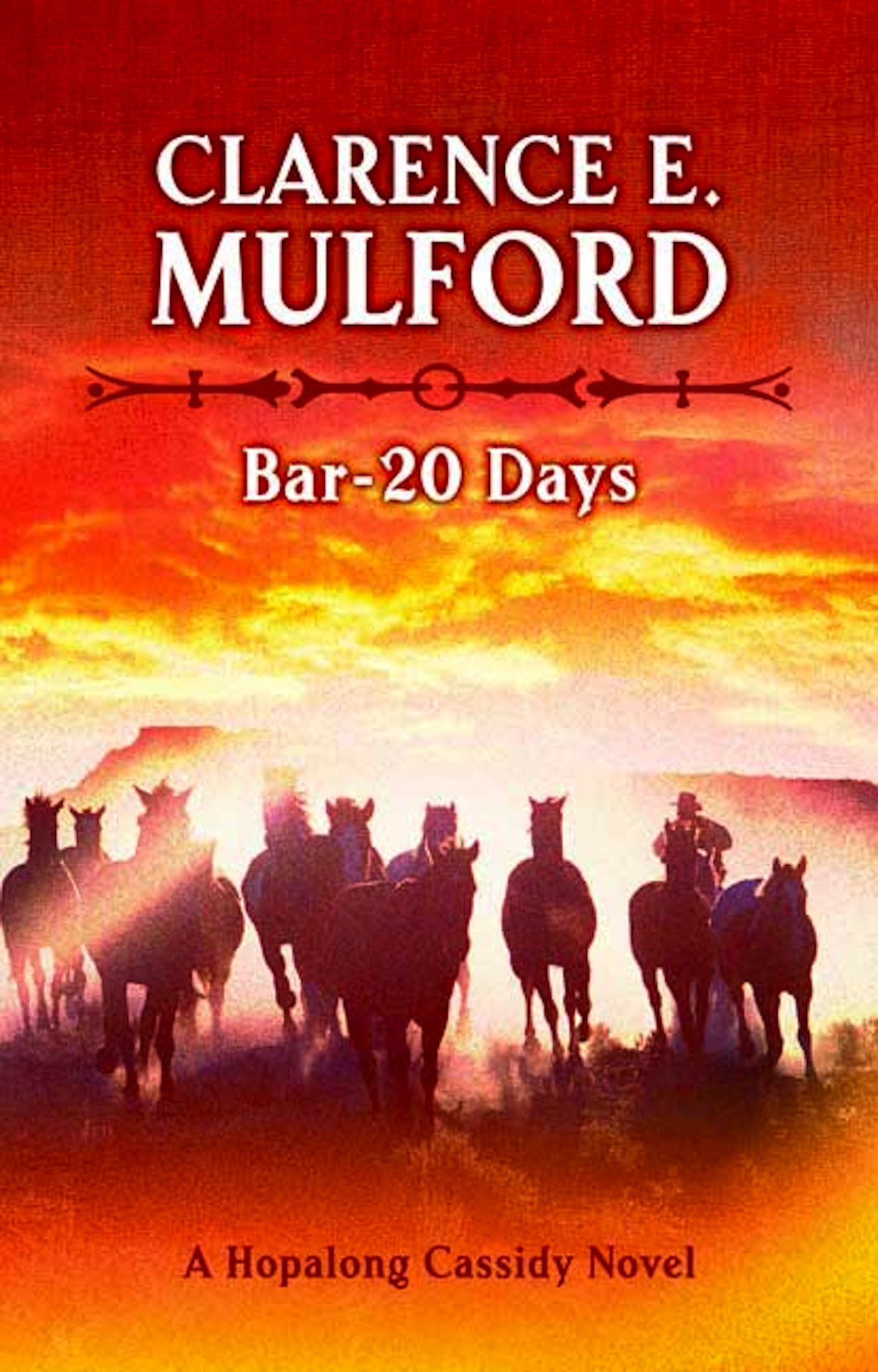 Bar-20 Days : A Hopalong Cassidy Novel by Clarence E. Mulford