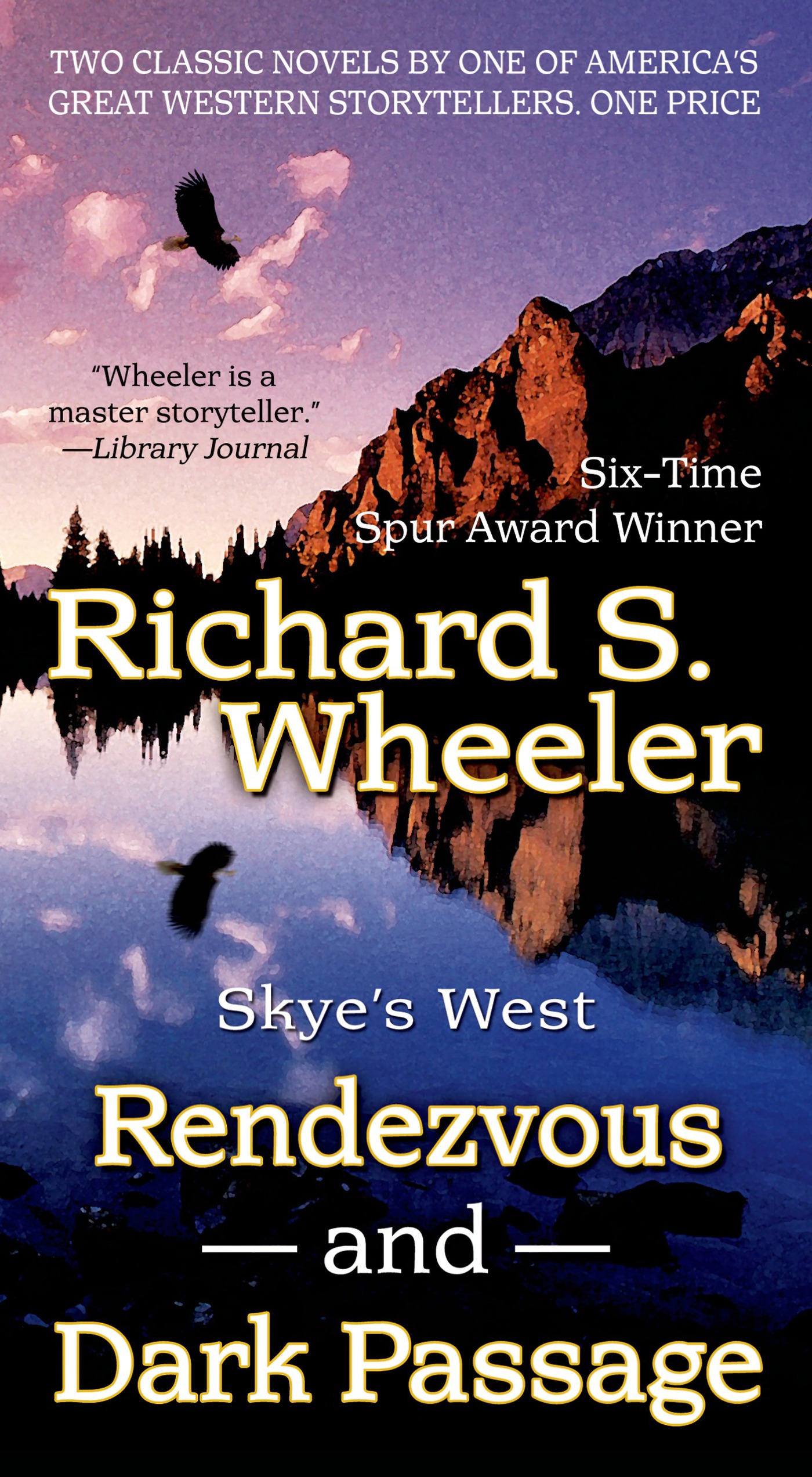 Rendezvous and Dark Passage : Two Complete Barnaby Skye Novels by Richard S. Wheeler