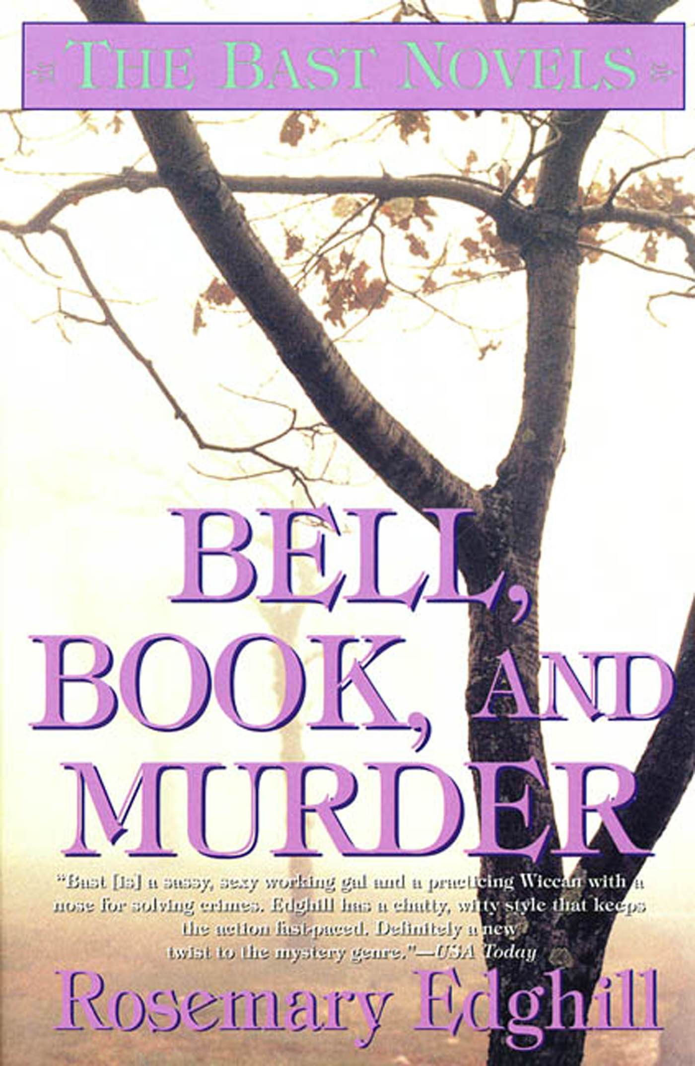 Bell, Book, and Murder : The Bast Mysteries (Speak Daggers To Her, Book of Moons, The Bowl of Night) by Rosemary Edghill