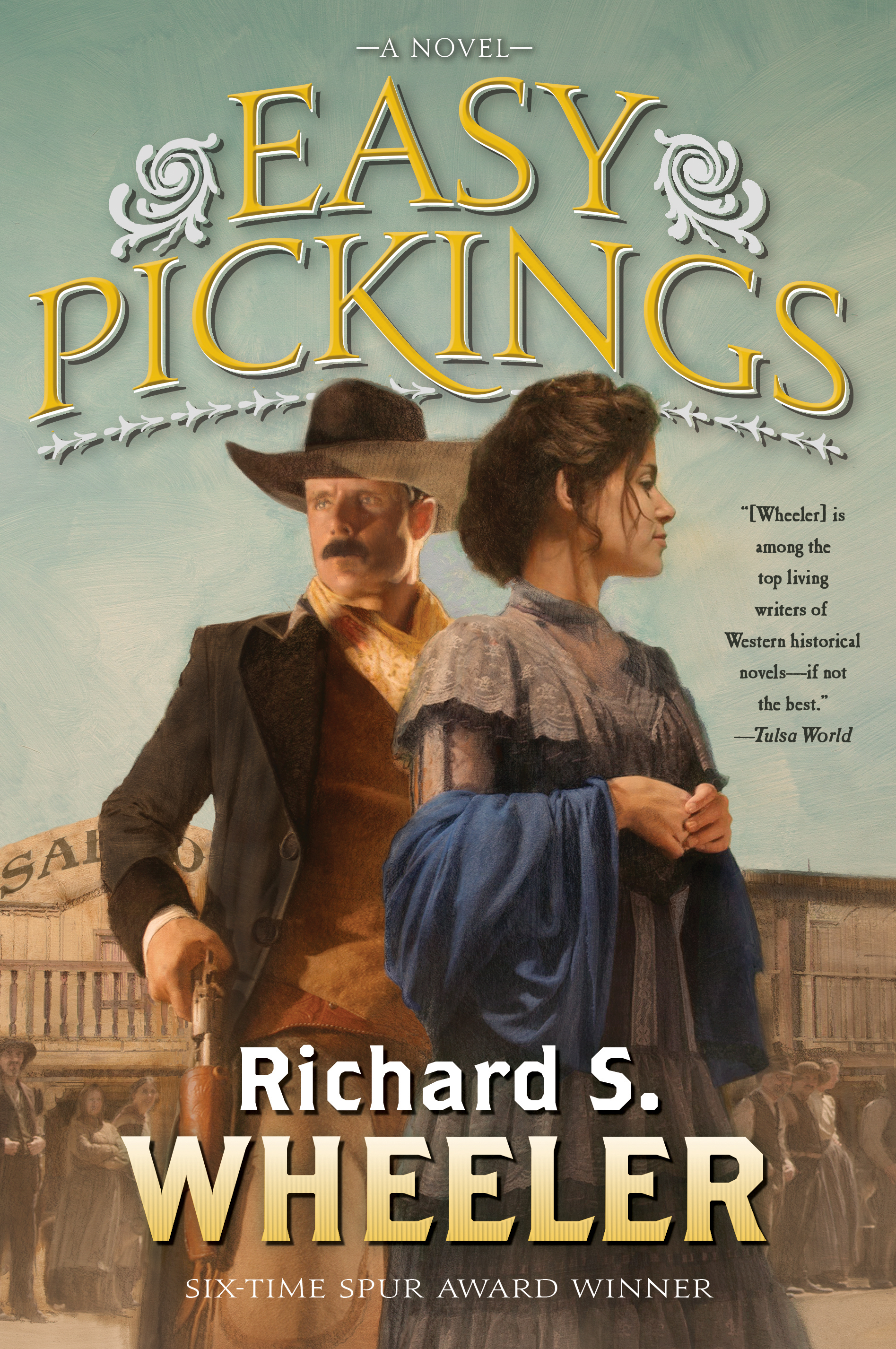 Easy Pickings : A Novel by Richard S. Wheeler