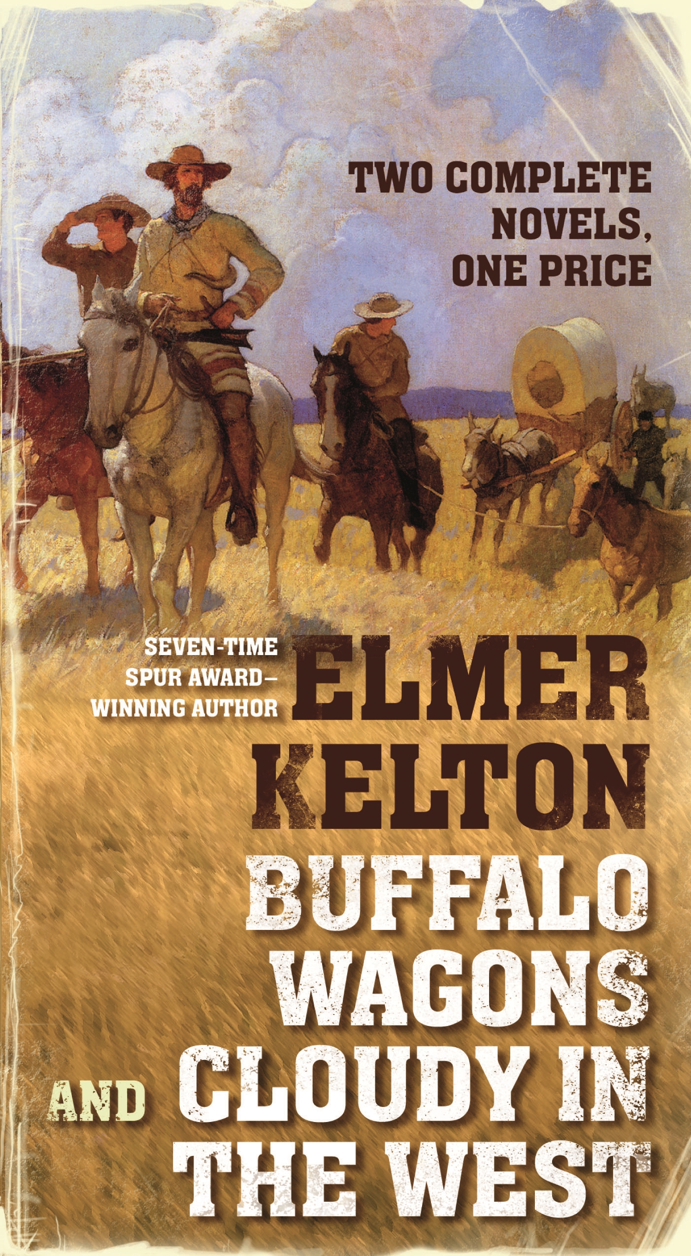 Buffalo Wagons and Cloudy in the West : Two Complete Novels by Elmer Kelton
