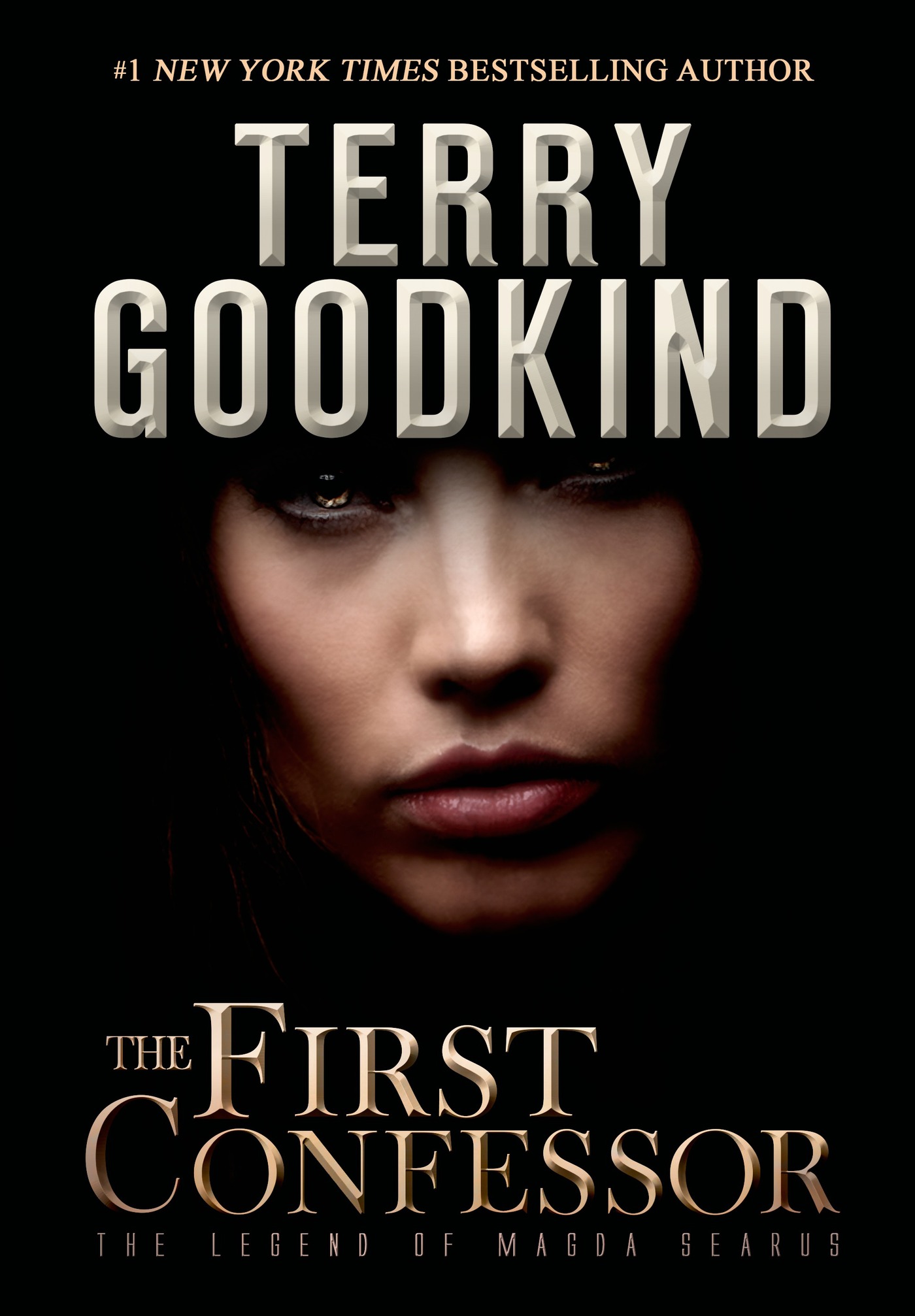 The First Confessor : The Legend of Magda Searus - A Sword of Truth Prequel by Terry Goodkind