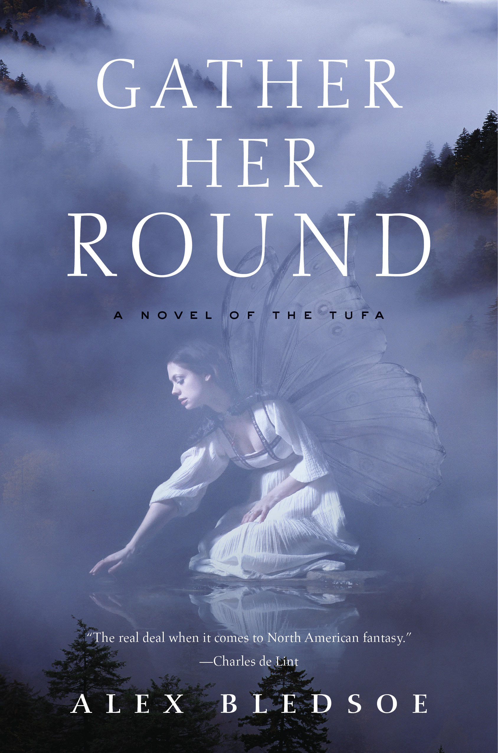 Gather Her Round : A Novel of the Tufa by Alex Bledsoe