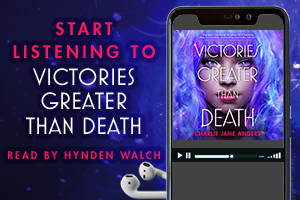 Victories Greater than Death by Charlie Jane Anders