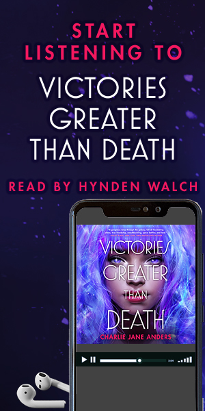 Victories Greater than Death by Charlie Jane Anders