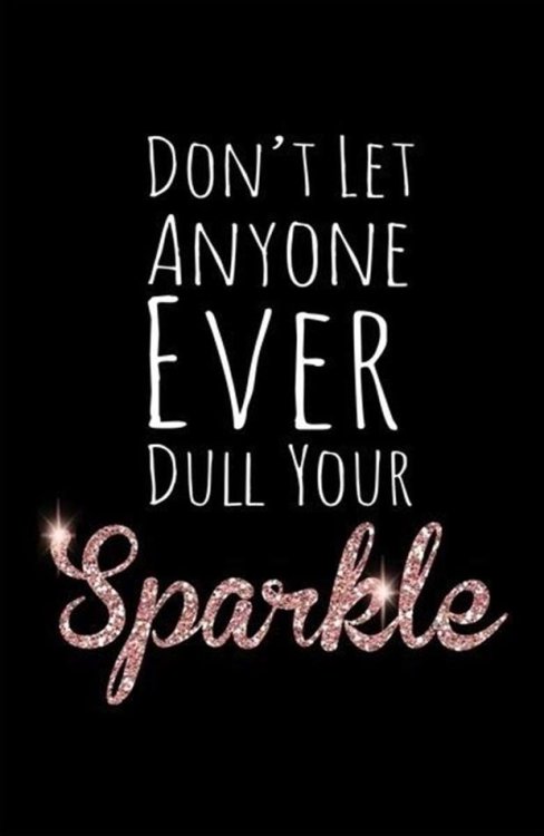 do-not-let-anyone-dull-your-sparkle-inspirational-quotes.thumb.jpg.545717f24bba08eeddbb3db33b1b2a16.jpg