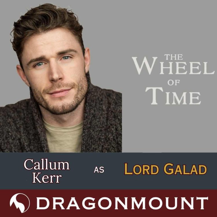 Callum Kerr as Lord Galad. Included is a headshot of Callum Kerr with his head slightly tilted and smirking. He has style light brown hair, a trimmed short beard on a squared jaw, and wearing a grey sweater.