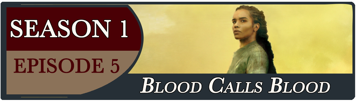 S1, E5: Blood Calls Blood