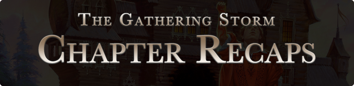 The Gathering Storm - chapter recaps